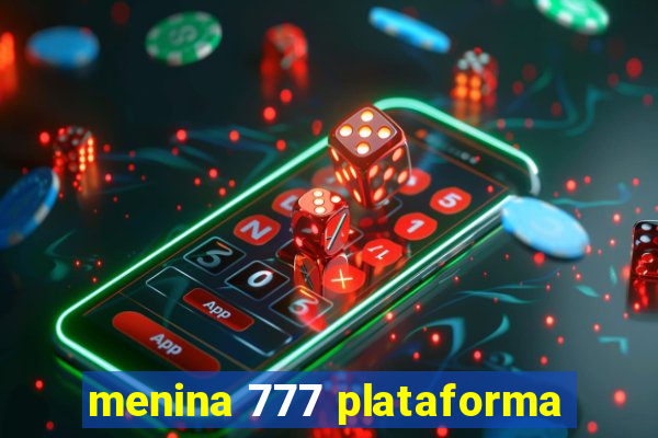 menina 777 plataforma